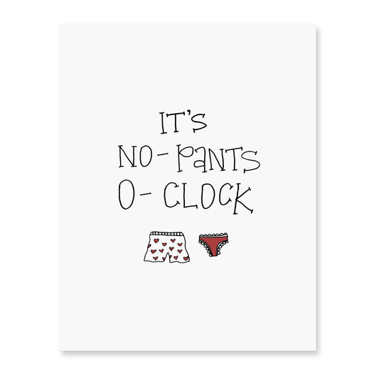 It's No-Pants-O-Clock Art Print