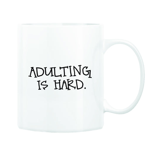 Adulting is Hard Coffee Mug