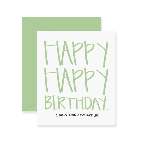 A Day Over 25 Birthday Greeting Card