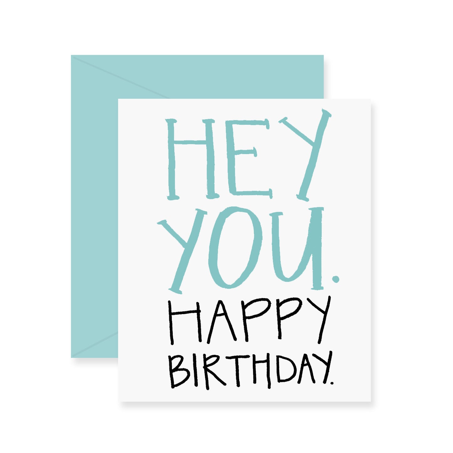 Hey You Birthday Greeting Card