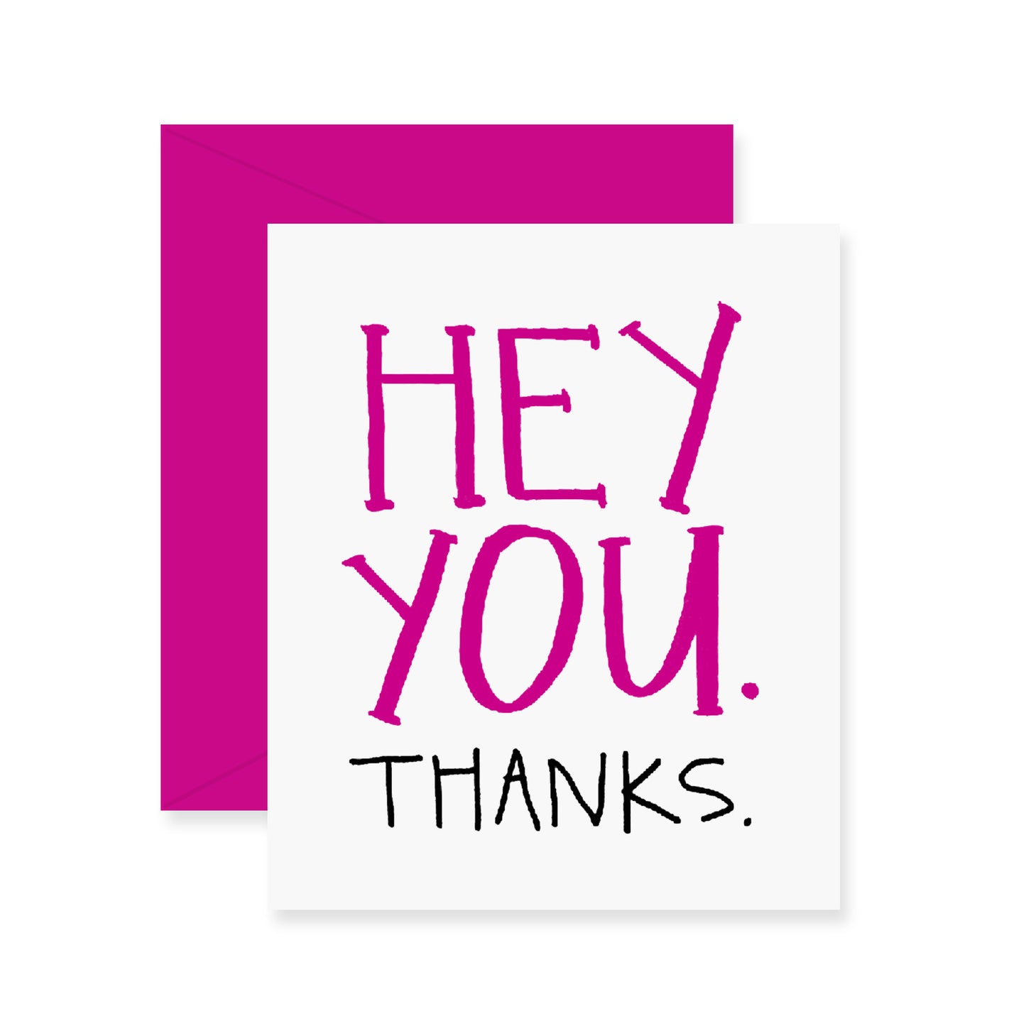Hey You Thanks Greeting Card