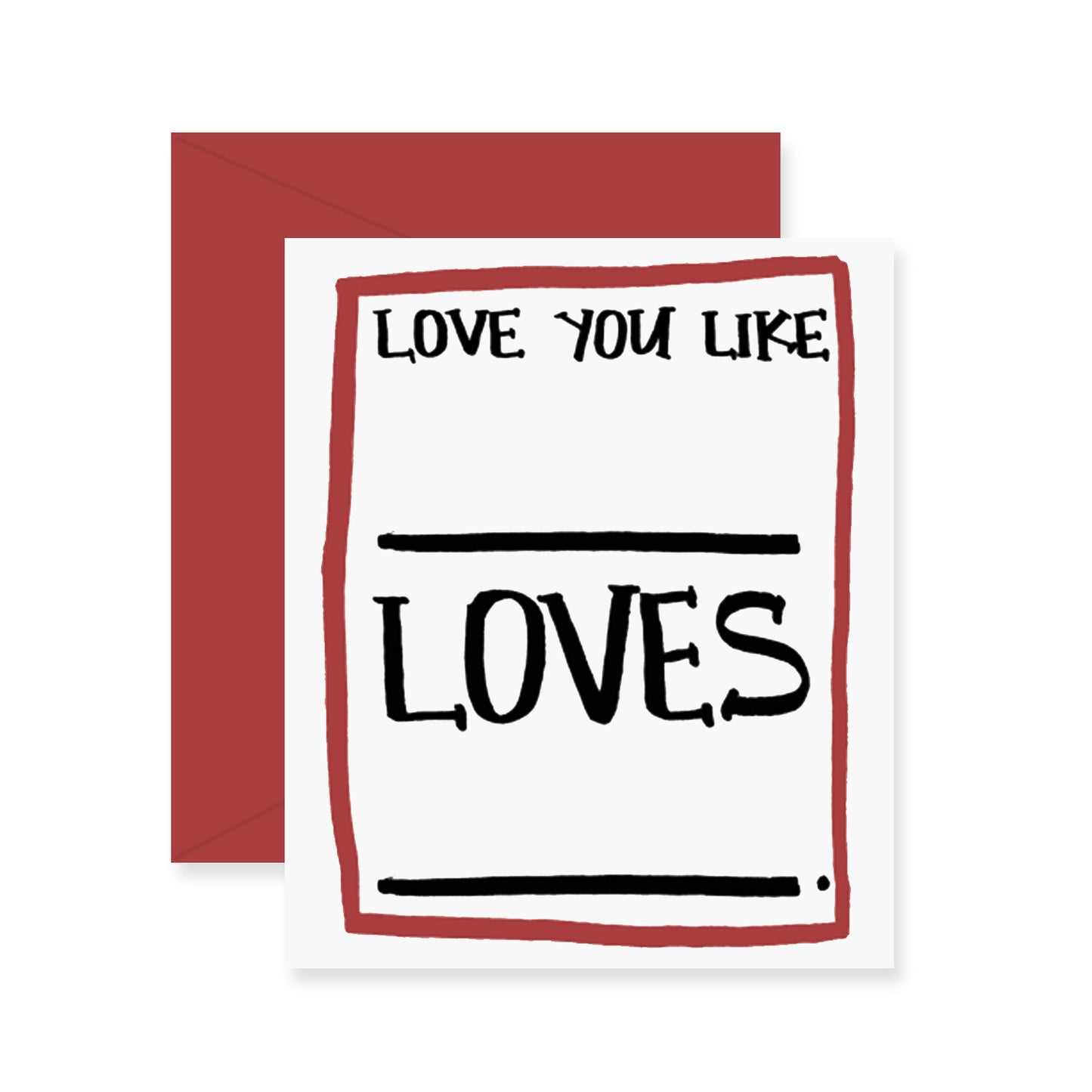 Love You Like Greeting Card