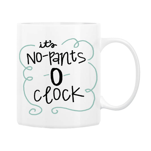No-Pants-O-Clock Coffee Mug