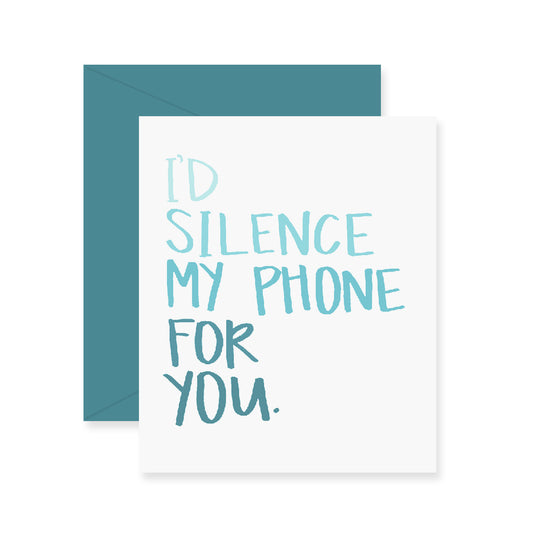 Silence My Phone Greeting Card