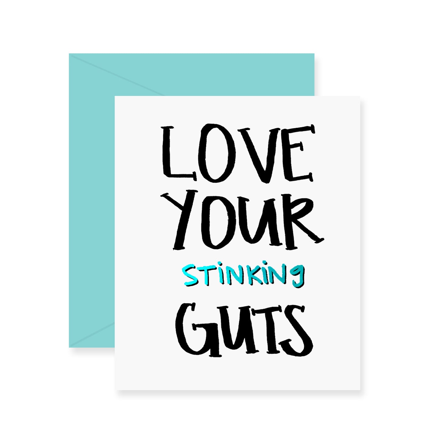 Love Your Stinking Guts Greeting Card (Foil)