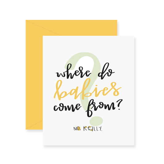 Where Do Babies Come From Greeting Card